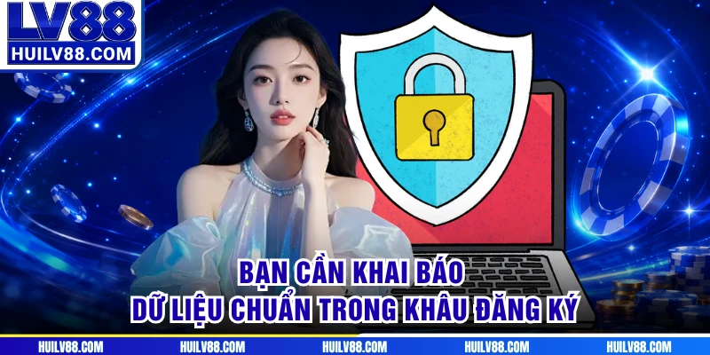 Bạn cần khai báo dữ liệu chuẩn trong khâu đăng ký