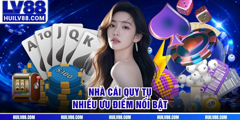 Nhà cái quy tụ nhiều ưu điểm nổi bật