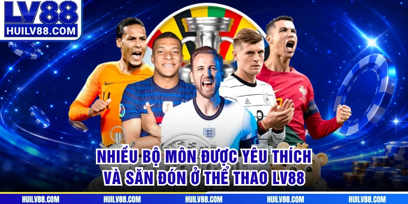 Nhiều bộ môn được yêu thích và săn đón ở thể thao LV88